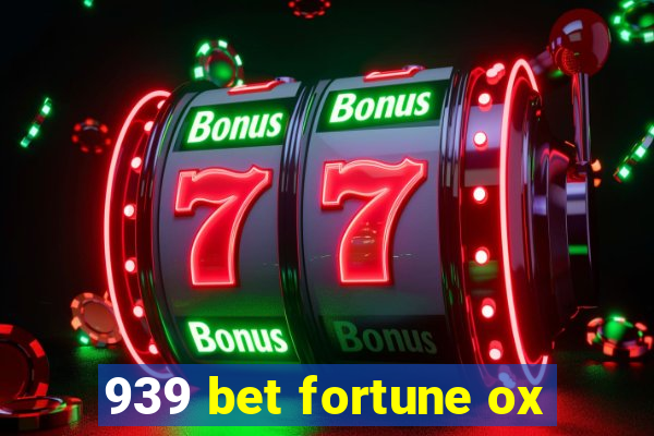 939 bet fortune ox